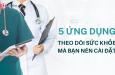 Điểm danh 5 ứng dụng theo dõi sức khỏe mà bạn nên cài đặt