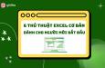 6 thủ thuật Excel cơ bản nhất cho người mới bắt đầu