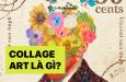 Collage Art: Kĩ thuật sáng tạo nghệ thuật trong thiết kế đồ họa