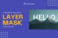 Hướng dẫn sử dụng công cụ Layer Mask trong Photoshop