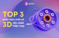 Top 3 phần mềm thiết kế 3D tốt nhất hiện nay