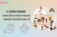 5 chân dung nhu cầu khách hàng nổi bật trong ngành bán lẻ
