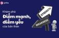 Điểm mạnh điểm yếu của bản thân - Làm thế nào để nhận biết và khắc phục?