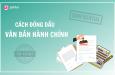Hướng dẫn chi tiết cách đóng dấu văn bản hành chính chuẩn nhất