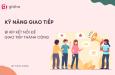 Cách cải thiện kỹ năng giao tiếp hiệu quả