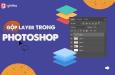 Cách gộp layer trong photoshop cực dễ ai cũng làm được