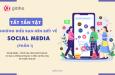 Tất tần tật những điều bạn nên biết về Social Media (Phần 1)