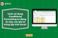 Cách thiết lập tự động tô màu các giá trị trùng lặp bằng Conditional Formatting trong Excel