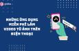 NHỮNG ỨNG DỤNG MIỄN PHÍ LÀM VIDEO TỪ ẢNH TRÊN ĐIỆN THOẠI