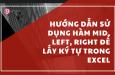 Cách lấy ký tự ở đầu, giữa, cuối trong Excel bằng hàm MID, LEFT, RIGHT
