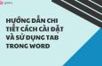 HƯỚNG DẪN CHI TIẾT CÁCH CÀI ĐẶT VÀ SỬ DỤNG TAB TRONG WORD