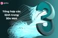 Tổng hợp các lệnh trong 3ds Max hay được sử dụng nhất