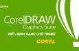 HƯỚNG DẪN CÁCH VIẾT CHỮ TRONG COREL ĐƠN GIẢN NHẤT