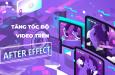 CÁCH TĂNG TỐC ĐỘ VIDEO TRÊN AFTER EFFECT ĐƠN GIẢN NHẤT