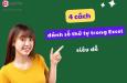 4 Cách đánh số thứ tự trong Excel tự động, nhanh chóng