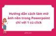 Hướng dẫn cách làm mờ ảnh nền trong Powerpoint chỉ với 1 cú click