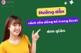 Hướng dẫn cách xóa dòng kẻ trong Excel đơn giản, kèm ví dụ