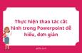 Thực hiện thao tác cắt hình trong Powerpoint dễ hiểu, đơn giản