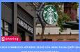 Cách Starbucks mở rộng 33.833 cửa hàng tại 64 quốc gia nhờ đào tạo như thế nào?