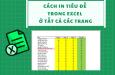 Học cách in lặp lại tiêu đề trong Excel ở tất cả các trang
