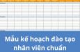 10+ mẫu kế hoạch đào tạo nhân viên miễn phí 2024 chuẩn
