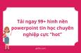 Tải ngay 99+ hình nền powerpoint tin học chuyên nghiệp cực “hot”