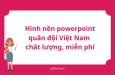Tổng hợp hình nền powerpoint quân đội Việt Nam chất lượng, miễn phí