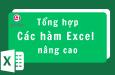 Cách dùng các hàm Excel nâng cao và ứng dụng vào thực tế