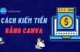 Bật mí cách kiếm tiền bằng Canva trực tuyến không cần vốn