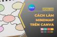 Cách làm mindmap trên Canva để ghi nhớ hiệu quả | Hướng dẫn chi tiết