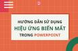 Cách sử dụng hiệu ứng biến mất trong powerpoint cực dễ