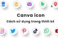Canva icon và khám phá sức mạnh của biểu tượng trong thiết kế