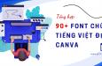 90+ Font chữ Việt hóa trong Canva giúp bạn thay đổi diện mạo thiết kế