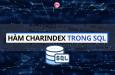 Cách dùng hàm CHARINDEX trong SQL để xác định vị trí của chuỗi
