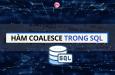 Hàm COALESCE trong SQL trả về giá trị không NULL đầu tiên