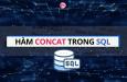 Hàm CONCAT trong SQL để nối 2 hay nhiều chuỗi