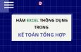 Những hàm Excel thông dụng trong Kế toán bạn cần thành thạo