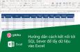Hướng dẫn cách kết nối SQL với Excel để lấy dữ liệu
