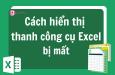 Cách hiển thị thanh công cụ bị mất trong Excel