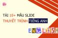 Tải 10+ mẫu Powerpoint thuyết trình tiếng Anh miễn phí