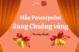 Tải ngay mẫu slide rung chuông vàng Powerpoint miễn phí
