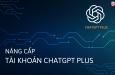 ChatGPT Plus là gì? Có nên nâng cấp lên tài khoản ChatGPT Plus không?