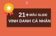 Tải 21+ mẫu slide vinh danh cá nhân, tập thể xuất sắc