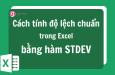 Cách tính độ lệch chuẩn trong Excel bằng hàm STDEV