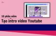 10 trang web tạo intro video youtube đẹp, nhanh chóng