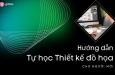 Hướng dẫn tự học thiết kế đồ họa chi tiết cho người mới
