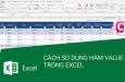 Hướng dẫn cách dùng hàm VALUE trong Excel đơn giản dễ hiểu nhất