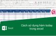 Hướng dẫn cách sử dụng hàm TODAY trong Excel nhanh và đơn giản nhất