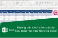 Hướng dẫn cách chèn các ký hiệu toán học vào Word và Excel