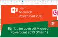 Hướng dẫn những thao tác thường dùng trong Microsoft PowerPoint - Phần 2